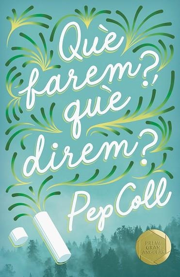 QUE FAREM QUE DIREM | 9788466145411 | COLL, PEP