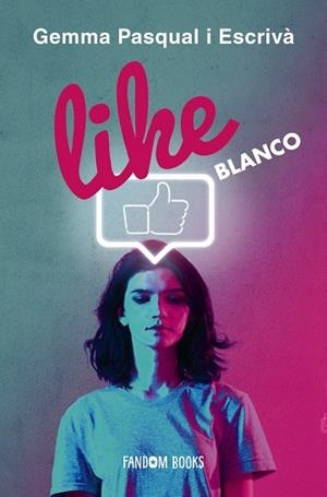 LIKE  BLANCO | 9788418027215 | PASQUAL ESCRIVÀ, GEMMA | Llibreria infantil i juvenil