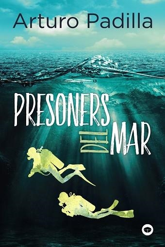 PRESONERS DEL MAR | 9788448953003 | PADILLA, ARTURO | Llibreria infantil i juvenil