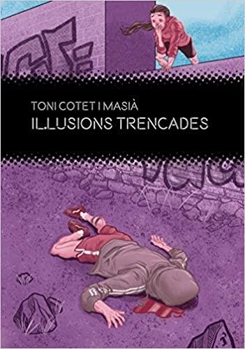 IL·LUSIONS TRENCADES | 9788412271812 | COTET I MASIA, TONI | Llibreria infantil i juvenil