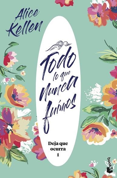 TODO LO QUE NUNCA FUIMOS | 9788408221951 | KELLEN, ALICE | Llibreria infantil i juvenil