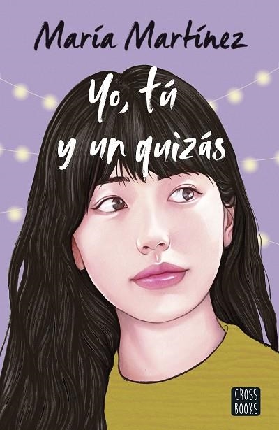 YO TÚ Y UN QUIZÁS | 9788408260059 | MARTÍNEZ, MARÍA | Llibreria infantil i juvenil