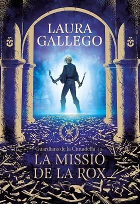 LA MISSIÓ DE LA ROX ( GUARDIANS DE LA CIUTADELLA 3 ) | 9788417460662 | GALLEGO, LAURA | Llibreria infantil i juvenil