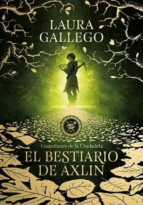 EL BESTIARIO DE AXLIN ( GUARDIANES DE LA CIUDADELA 1 ) | 9788490439319 | GALLEGO, LAURA | Llibreria infantil i juvenil