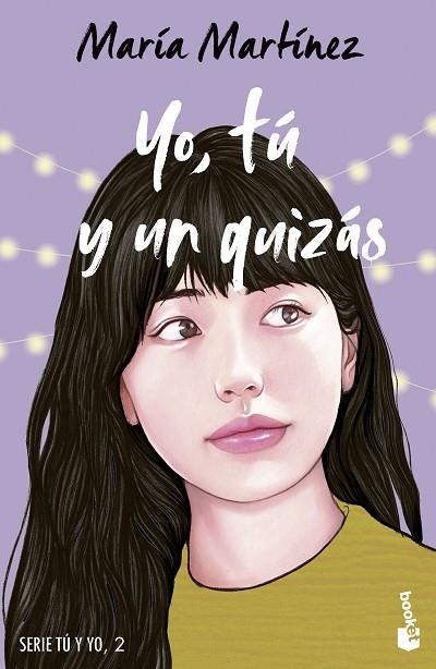 YO TÚ Y UN QUIZÁS | 9788408278672 | MARTÍNEZ, MARÍA | Llibreria infantil i juvenil