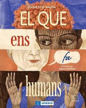 EL QUE ENS FA HUMANS | 9788418232435 | DIAS DE OLIVEIRA SANTOS, VICTOR/FORLATI, ANNA | Llibreria infantil i juvenil