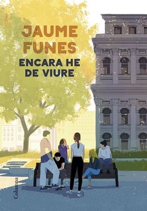 ENCARA HE DE VIURE | 9788466428699 | FUNES, JAUME | Llibreria infantil i juvenil