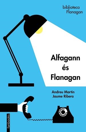 ALFAGANN ÉS FLANAGAN | 9788418327049 | MARTÍN, ANDREU / RIBERA, JAUME | Llibreria infantil i juvenil