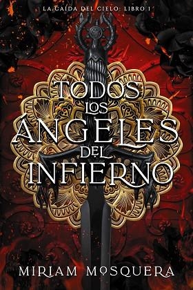 TODOS LOS ÁNGELES DEL INFIERNO ( LA CAÍDA DEL CIELO 1 ) | 9788419988102 | MOSQUERA, MIRIAM | Llibreria infantil i juvenil