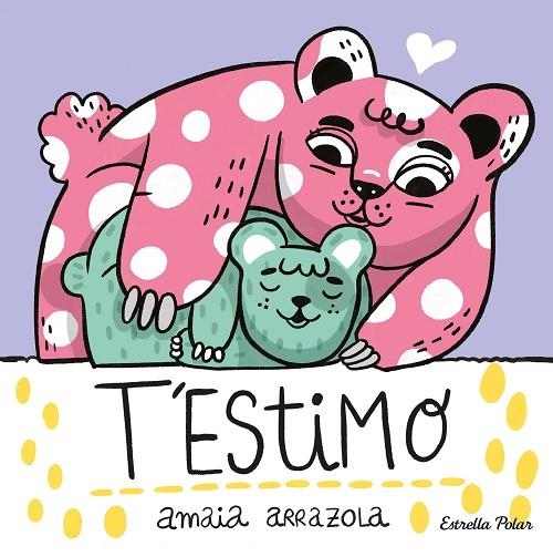 T'ESTIMO ( LLIBRE DE TELA ) | 9788413892382 | ARRAZOLA, AMAIA | Llibreria infantil i juvenil
