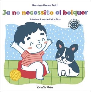 JA NO NECESSITO EL BOLQUER | 9788413891811 | PEREZ TOLDI, ROMINA | Llibreria infantil i juvenil