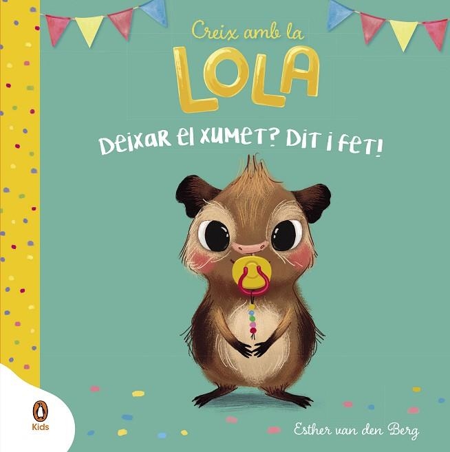 DEIXAR EL XUMET ? DIT I FET ! ( CREIX AMB LA LOLA ) | 9788418817915 | VAN DEN BERG, ESTHER | Llibreria infantil i juvenil