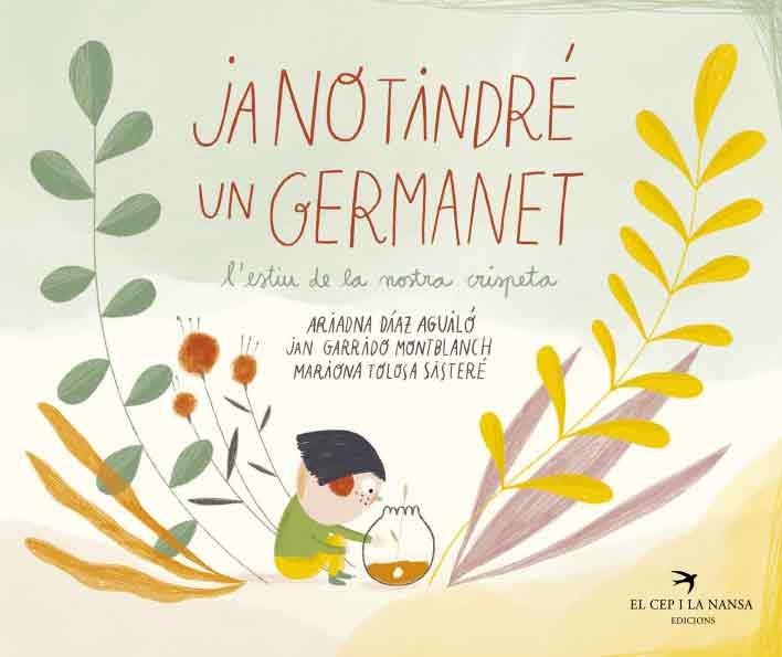 JA NO TINDRÉ UN GERMANET L'ESTIU DE LA NOSTRA CRISPETA | 9788418522536 | DÍAZ AGUILÓ, ARIADNA | Llibreria infantil i juvenil