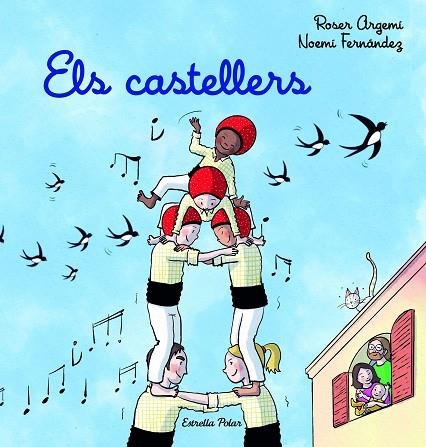 ELS CASTELLERS | 9788413894720 | ARGEMÍ, ROSER/FERNÁNDEZ SELVA, NOEMÍ | Llibreria infantil i juvenil