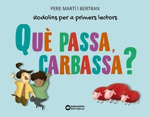 QUÈ PASSA CARBASSA ? | 9788448955724 | MARTÍ I BERTRAN, PERE