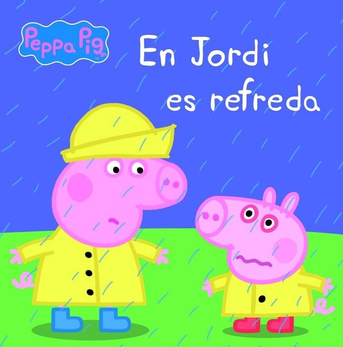 EN JORDI ES REFREDA ( LA PORQUETA PEPA PRIMERES LECTURES 14 ) | 9788448840457 | VV. AA | Llibreria infantil i juvenil