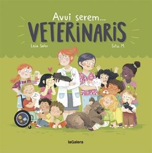 AVUI SEREM VETERINARIS | 9788424663803 | SOLER, LAIA | Llibreria infantil i juvenil