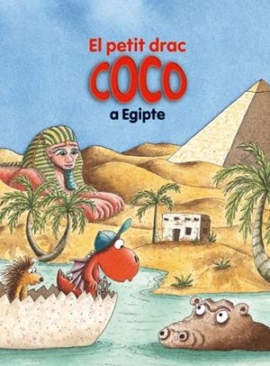 EL PETIT DRAC COCO A EGIPTE | 9788424653736 | SIEGNER, INGO | Llibreria infantil i juvenil