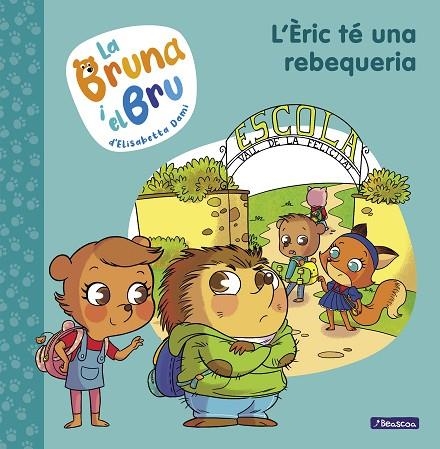 LA BRUNA I EL BRU 4 L'ÈRIC TÉ UNA REBEQUERIA | 9788448860660 | DAMI, ELISABETTA | Llibreria infantil i juvenil