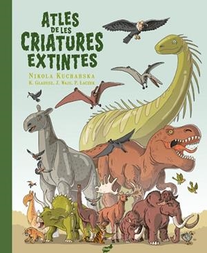 ATLES DE LES CRIATURES EXTINTES | 9788418702655 | KUCHARSKA, NIKOLA