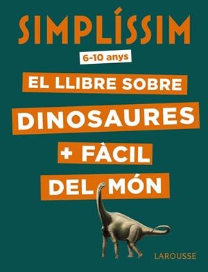 SIMPLÍSSIM EL LLIBRE SOBRE DINOSAURES + FÀCIL DEL MÓN | 9788417720056 | MATHIVET, ÉRIC | Llibreria infantil i juvenil