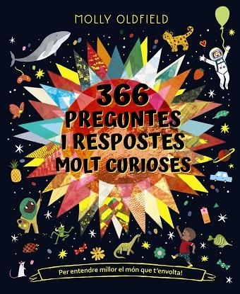 366 PREGUNTES I RESPOSTES MOLT CURIOSES PER ENTENDRE MILLOR EL MÓN QUE T'ENVOLTA | 9788413491677 | OLDFIELD, MOLLY | Llibreria infantil i juvenil
