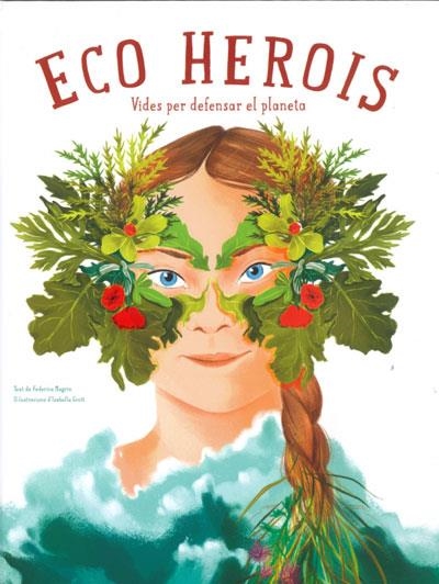 ECO HEROIS | 9788468272559 | MAGRIN, FEDERICA/GROTT, ISABELLA | Llibreria infantil i juvenil