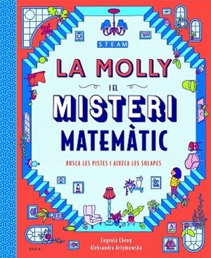 LA MOLLY I EL MISTERI MATEMÀTIC | 9788447943265 | CHENG, EUGENIA | Llibreria infantil i juvenil