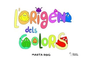 L'ORIGEN DELS COLORS | 9788419648945 | ROIG, MARTA | Llibreria infantil i juvenil