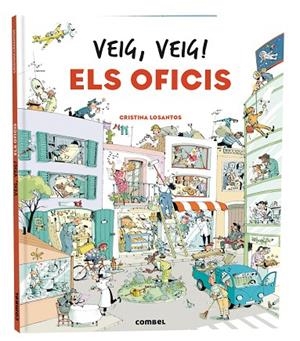 VEIG VEIG ! ELS OFICIS | 9788411580328 | LOSANTOS, CRISTINA | Llibreria infantil i juvenil