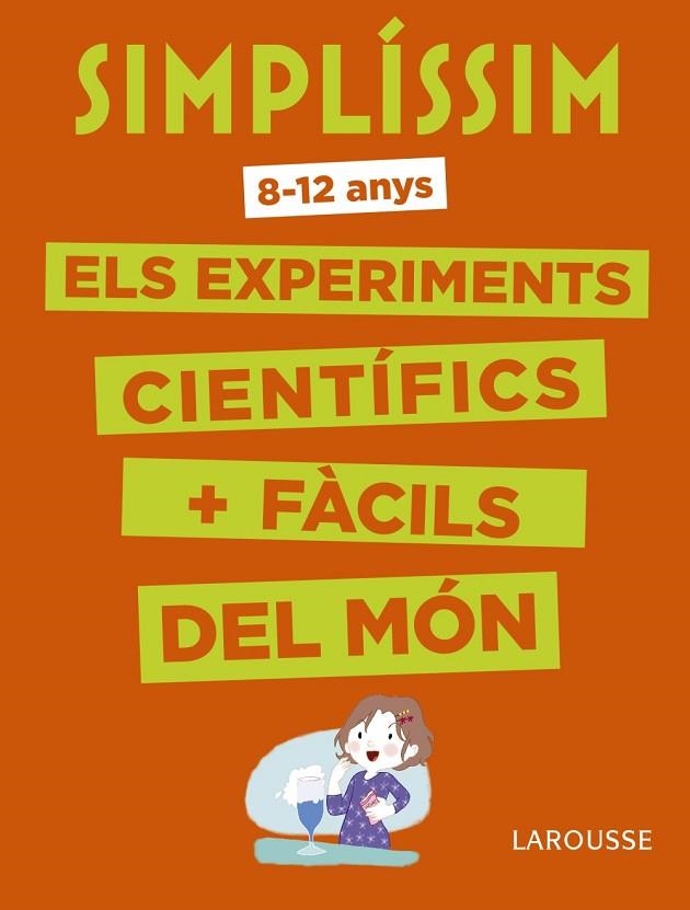 SIMPLÍSSIM ELS EXPERIMENTS CIENTÍFICS MÉS FÀCILS DEL MÓN | 9788416984916 | LAROUSSE EDITORIAL | Llibreria infantil i juvenil