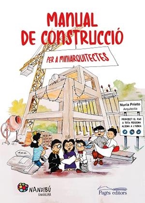 MANUAL DE CONSTRUCCIÓ PER A MINIARQUITECTES | 9788413032849 | PRIETO GONZÁLEZ, NÚRIA | Llibreria infantil i juvenil