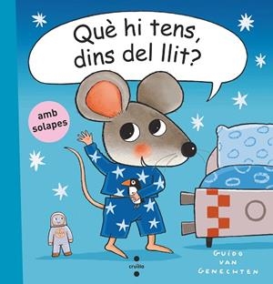 QUÈ HI TENS DINS DEL LLIT | 9788466153089 | VAN GENECHTEN, GUIDO | Llibreria infantil i juvenil