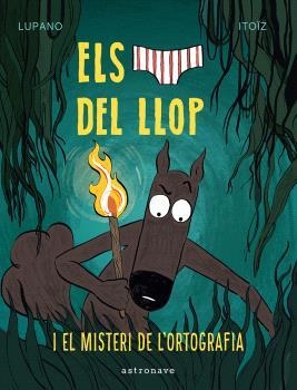 ELS CALÇOTETS DEL LLOP 8 EL MISTERI DE L'ORTOGRAFIA | 9788467966688 | LUPANO, WILFRID/ITOÏZ, MAYANA