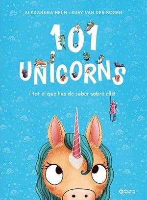 101 UNICORNS I TOT EL QUE HAS DE SABER SOBRE ELLS | 9788448959524 | VAN DER BOGEN, RUBY | Llibreria infantil i juvenil