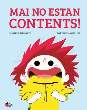 MAI NO ESTAN CONTENTS*** | 9788494676673 | PIERLOOT, MATHIEU/ AMSALLEM, BAPTISTE | Llibreria infantil i juvenil