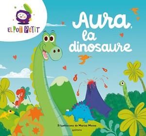 AURA LA DINOSAURE | 9788419650047 | EL POT PETIT | Llibreria infantil i juvenil