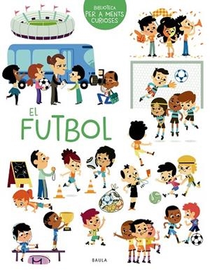 EL FUTBOL | 9788447949069 | SARRAZIN, AURÉLIE | Llibreria infantil i juvenil