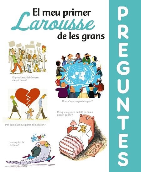 EL MEU PRIMER LAROUSSE DE LES GRANS PREGUNTES | 9788417720643 | LAROUSSE EDITORIAL | Llibreria infantil i juvenil