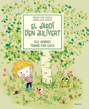 ELS ARBRES TAMBÉ FAN CACA | 9788447945023 | PEREZ, SÉBASTIEN | Llibreria infantil i juvenil