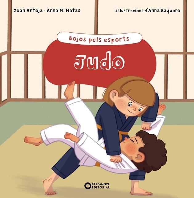 JUDO | 9788448955168 | ANTOJA I MAS, JOAN/MATAS I ROS, ANNA M. | Llibreria infantil i juvenil