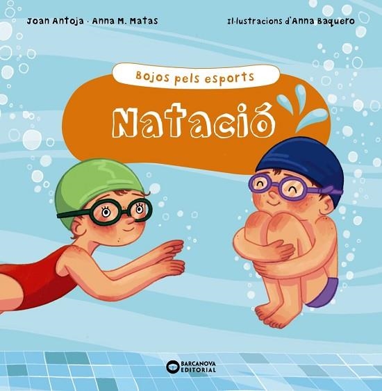 NATACIÓ | 9788448952907 | ANTOJA I MAS, JOAN/MATAS I ROS, ANNA M. | Llibreria infantil i juvenil