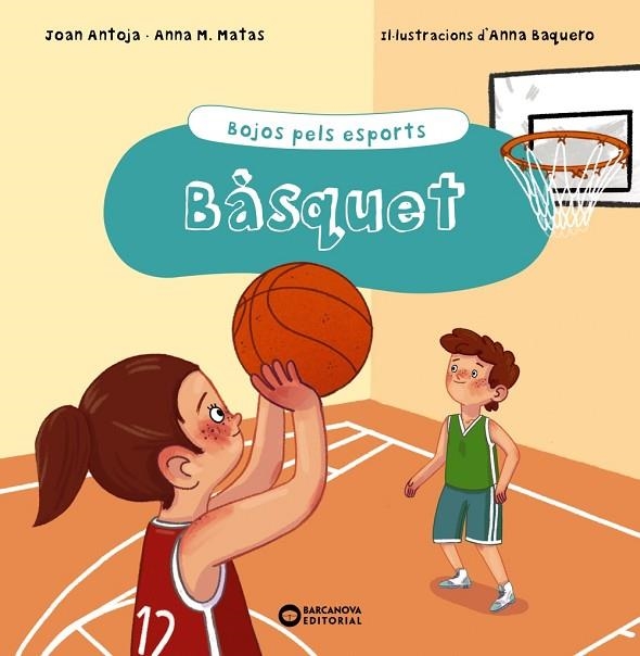 BÀSQUET | 9788448951948 | ANTOJA I MAS, JOAN/MATAS I ROS, ANNA M. | Llibreria infantil i juvenil