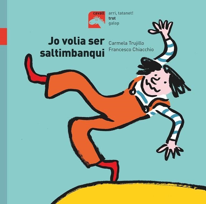 JO VOLIA SER SALTIMBANQUI | 9788491014201 | FERNÁNDEZ TRUJILLO, CARMELA | Llibreria infantil i juvenil