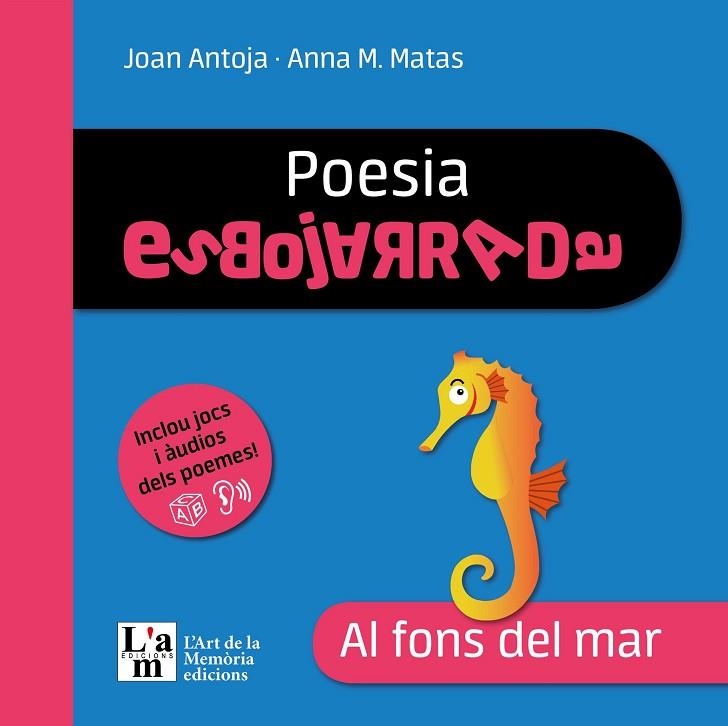 POESIA ESBOJARRADA AL FONS DEL MAR | 9788412636260 | ANTOJA I MAS, JOAN/MATAS I ROS, ANNA Mª | Llibreria infantil i juvenil