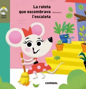 LA RATETA QUE ESCOMBRAVA L'ESCALETA | 9788491012948 | BETOWERS | Llibreria infantil i juvenil