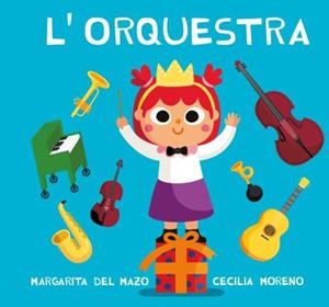 L'ORQUESTRA | 9788418753466 | DEL MAZO, MARGARITA/MORENO, CECILIA | Llibreria infantil i juvenil
