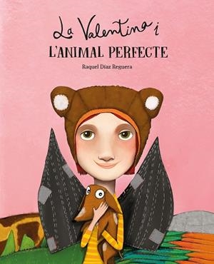 LA VALENTINA I L’ANIMAL PERFECTE | 9788410074569 | DÍAZ REGUERA, RAQUEL | Llibreria infantil i juvenil