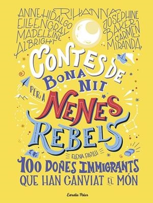 CONTES DE BONA NIT PER A NENES REBELS100 DONES IMMIGRANTS QUE HAN CANVIAT EL MÓN | 9788418135699 | FAVILLI, ELENA | Llibreria infantil i juvenil