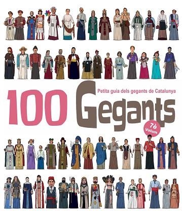 100 GEGANTS VOLUM 7 PETITA GUIA DELS GEGANTS DE CATALUNYA | 9788417756840 | GARRIDO RAMOS, AITOR | Llibreria infantil i juvenil